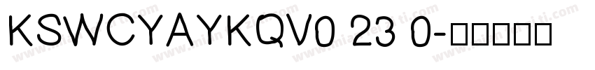 KSWCYAYKQV0 23 0字体转换
